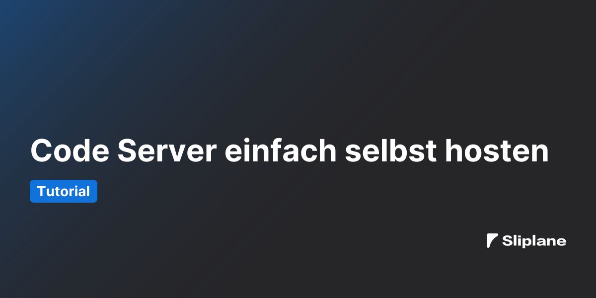 Code Server einfach selbst hosten